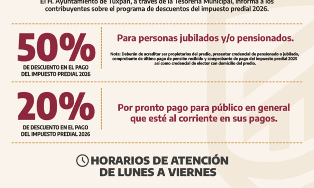 H. Ayuntamiento de Tuxpan invita a la ciudadanía a aprovechar los descuentos del Impuesto Predial 2026.